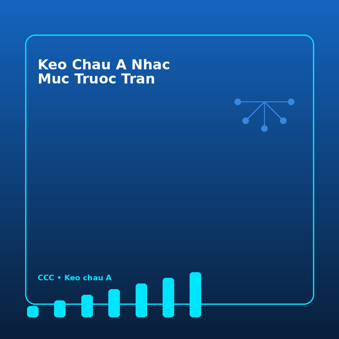 keo chau a nhac muc truoc tran