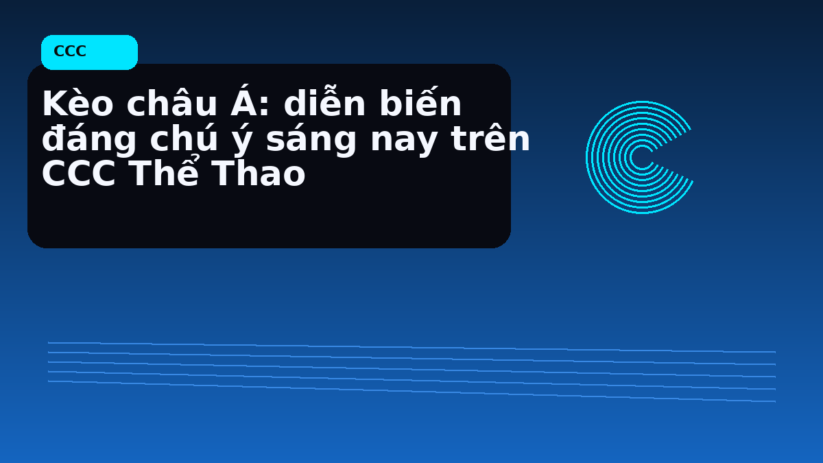 Handicap trước trận đinh: dấu hiệu nên chờ thêm một nhịp giá