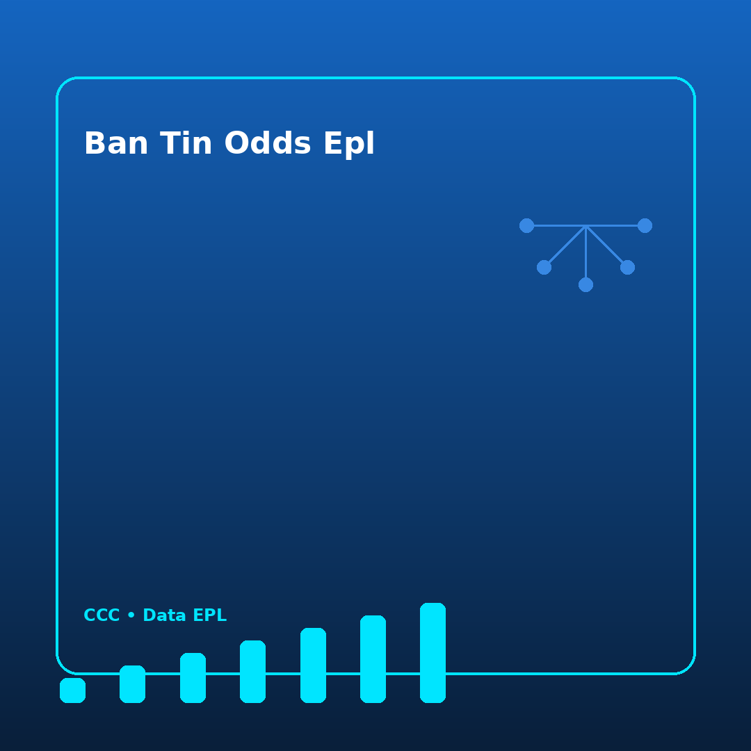 ban tin odds epl
