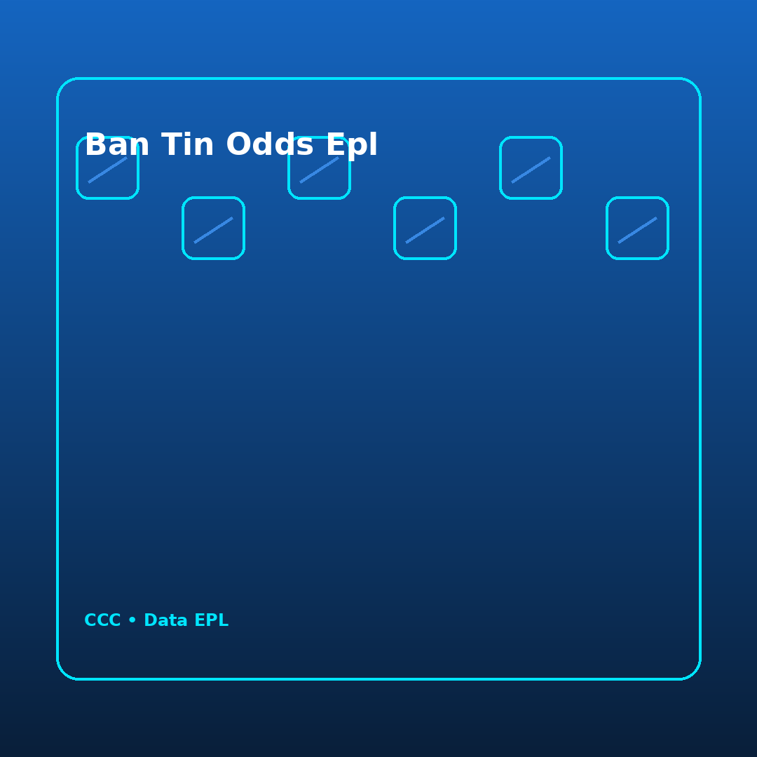 ban tin odds epl