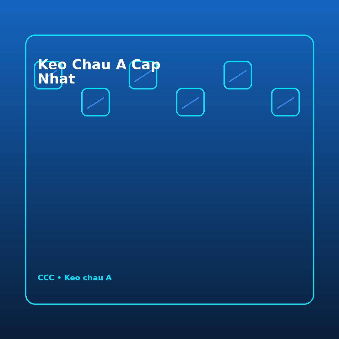 keo chau a cap nhat