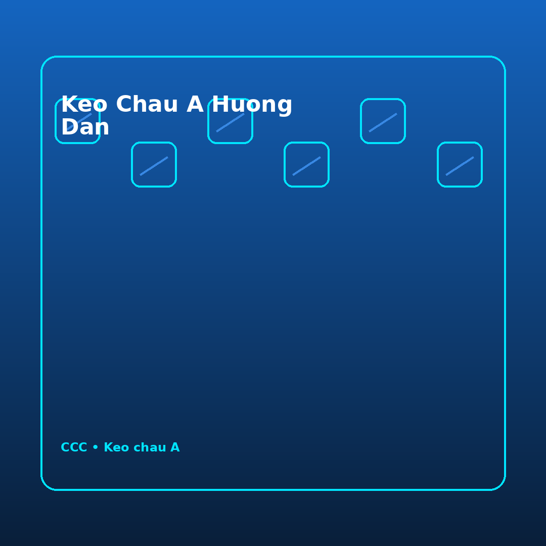 keo chau a huong dan