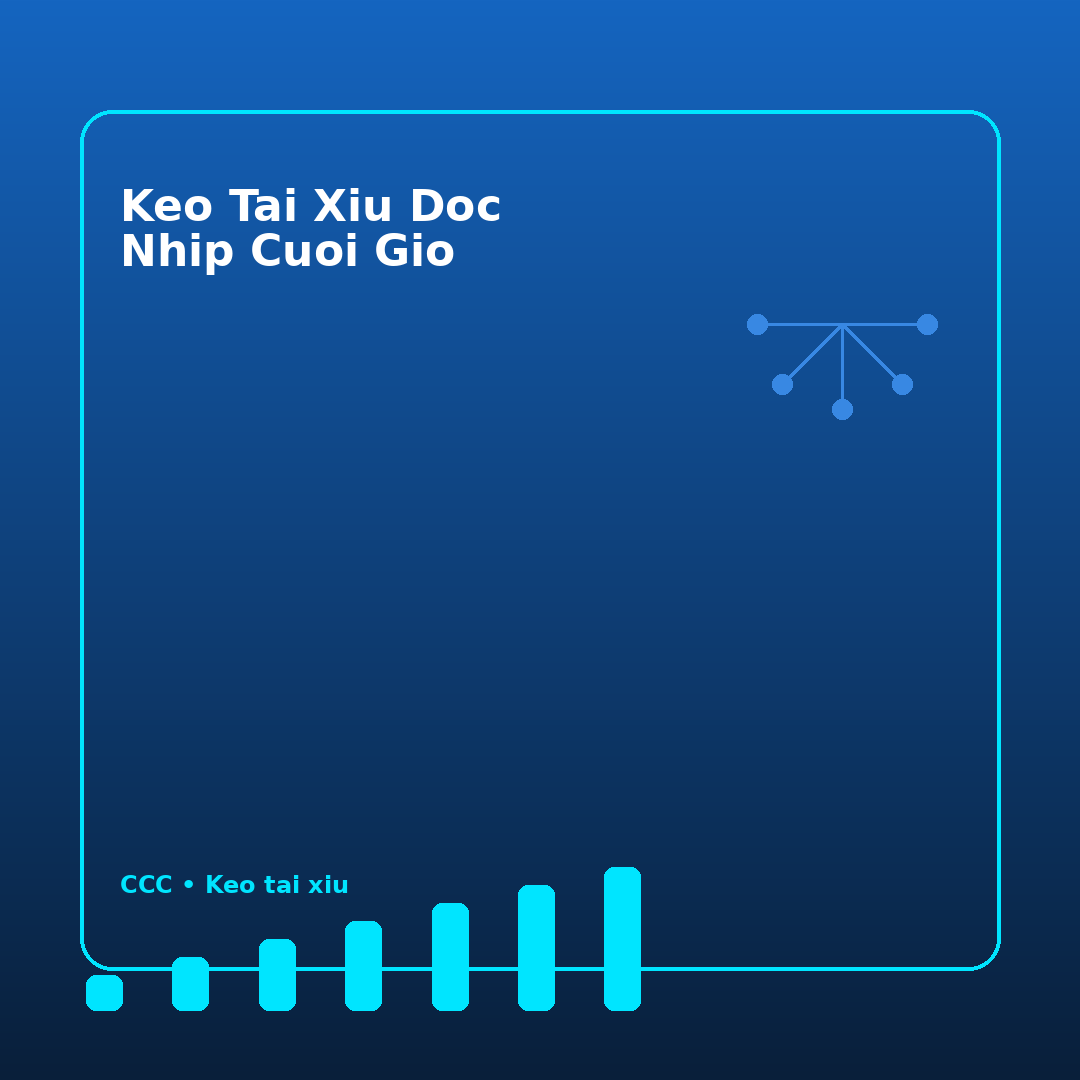 keo tai xiu doc nhip cuoi gio