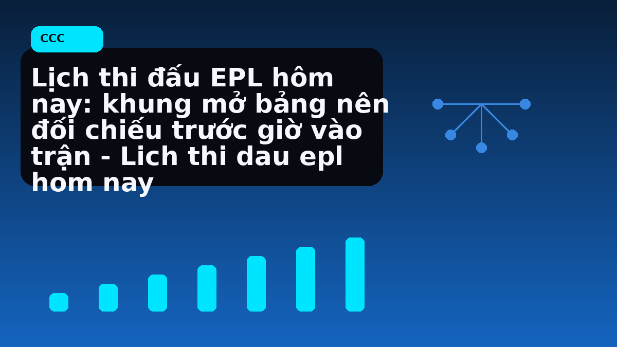 Lịch thi đấu EPL hôm nay: khung mở bảng nên đối chiếu trước giờ vào trận - Lich thi dau epl hom nay